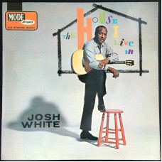 JOSH WHITE The House I Live In (Mode Disques – MDEKL 9433) France 1967 1st pressing LP (Country Blues)